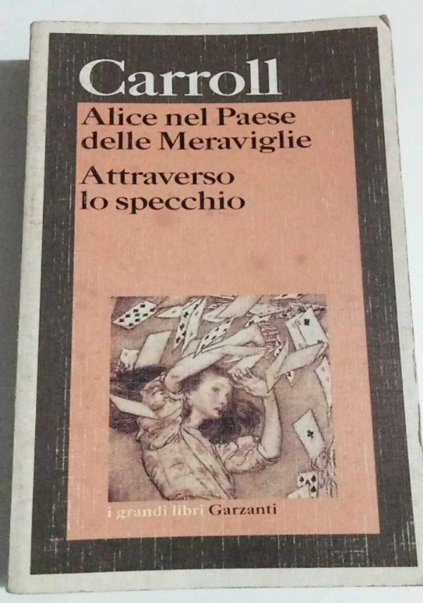 Le avventure di Alice nel Paese delle Meraviglie - Attraverso lo Specchio -  Libro Usato - Mondadori 