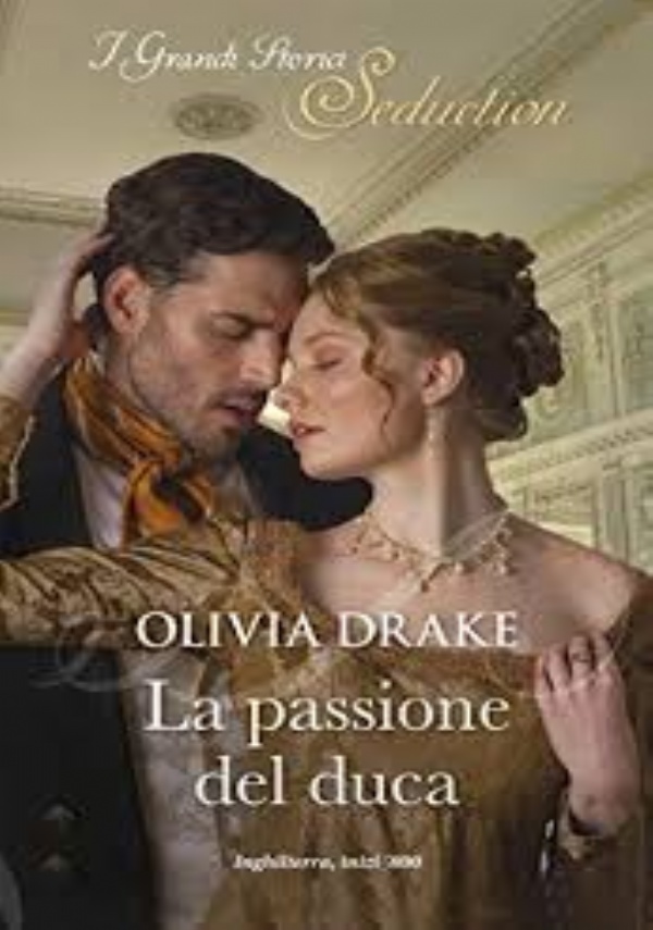 LA PASSIONE DEL DUCA ( OTTIMO ) di OLIVIA DRAKE