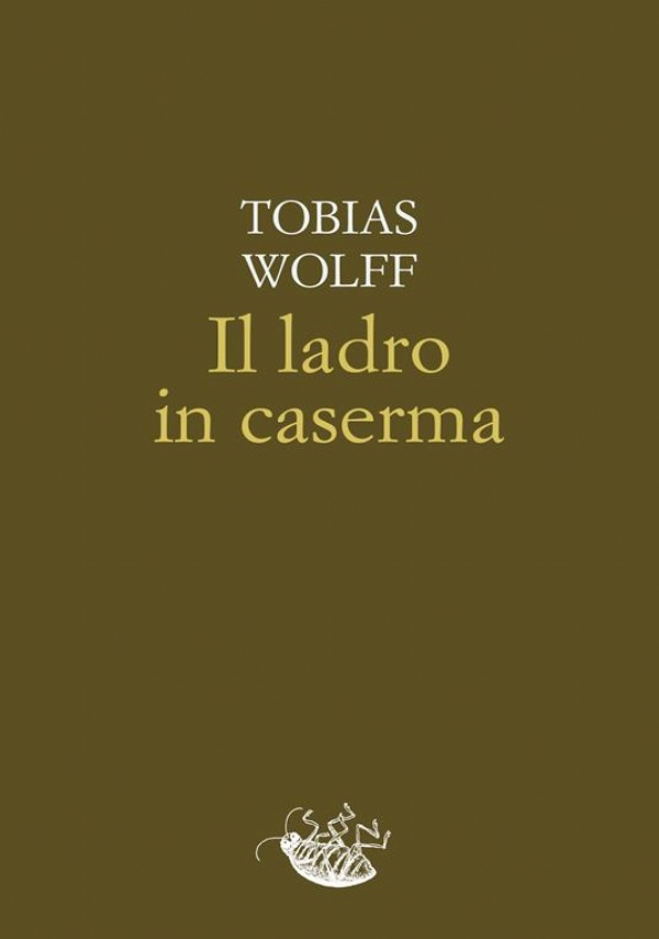 Il ladro in caserma di Tobias Wolff