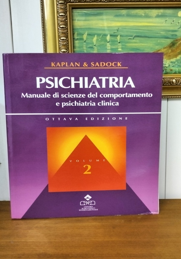 Psichiatria. Manuale di scienze del comportamento e psichiatria clinica di 