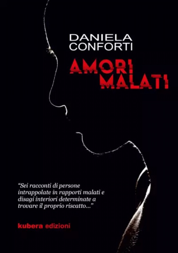 Amori malati di Daniela Conforti