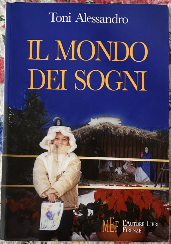 Il mondo dei sogni. Un incredibile viaggio di iniziazione di Toni Alessandro