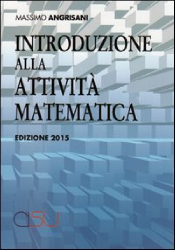 Introduzione alla attivit matematica. 700 esercizi svolti di 