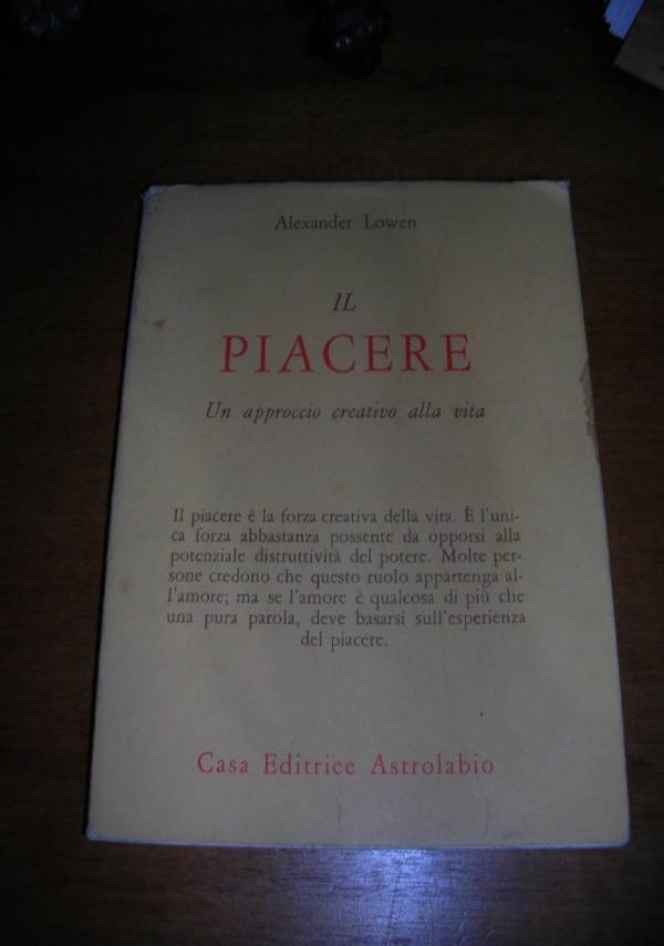 Il piacere. Un approccio creativo alla vita di 