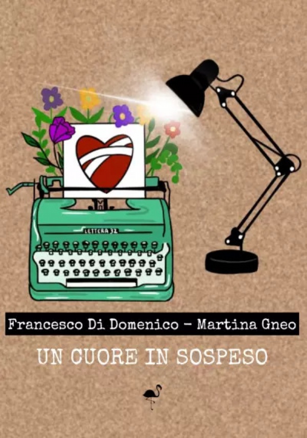 Un cuore in sospeso di Francesco Di Domenico, Martina Gneo