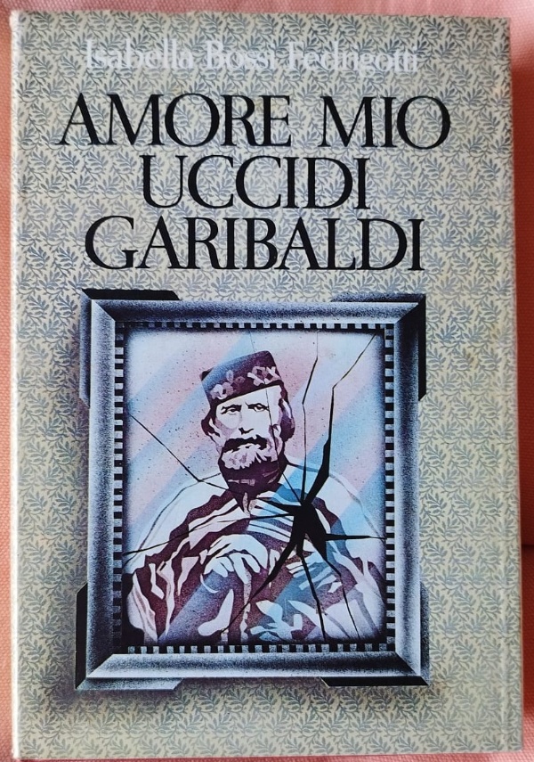 amore mio uccidi garibaldi di 