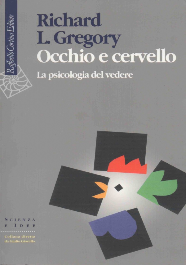 Occhio e cervello, la psicologia del vedere di 