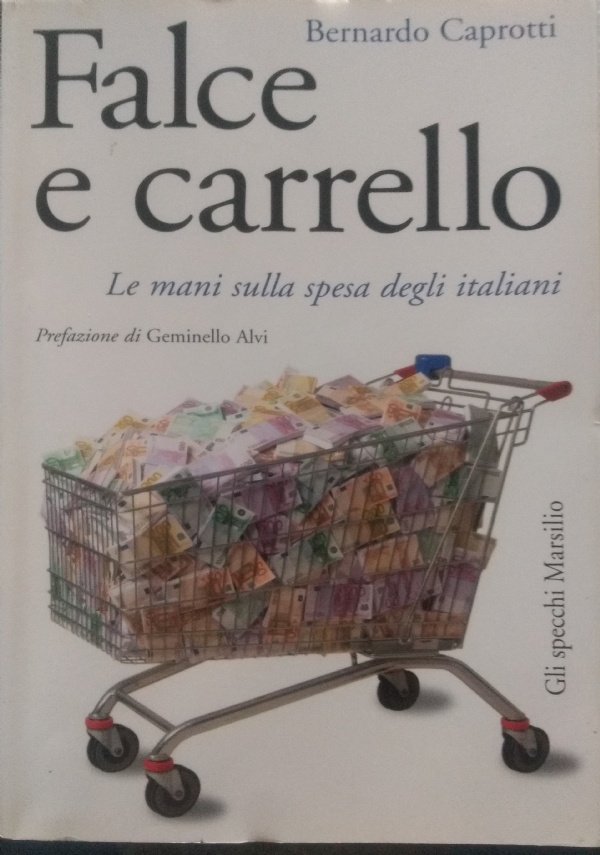 Falce e Carrello di Bernardo Caprotti - Libri usati su