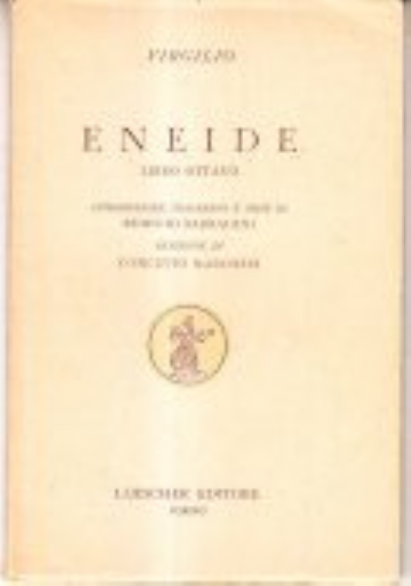 Eneide.Libro Ottavo.Introduzione,commento e note di Remigio Sabbadini.Revisione di Concetto Marchesi di 