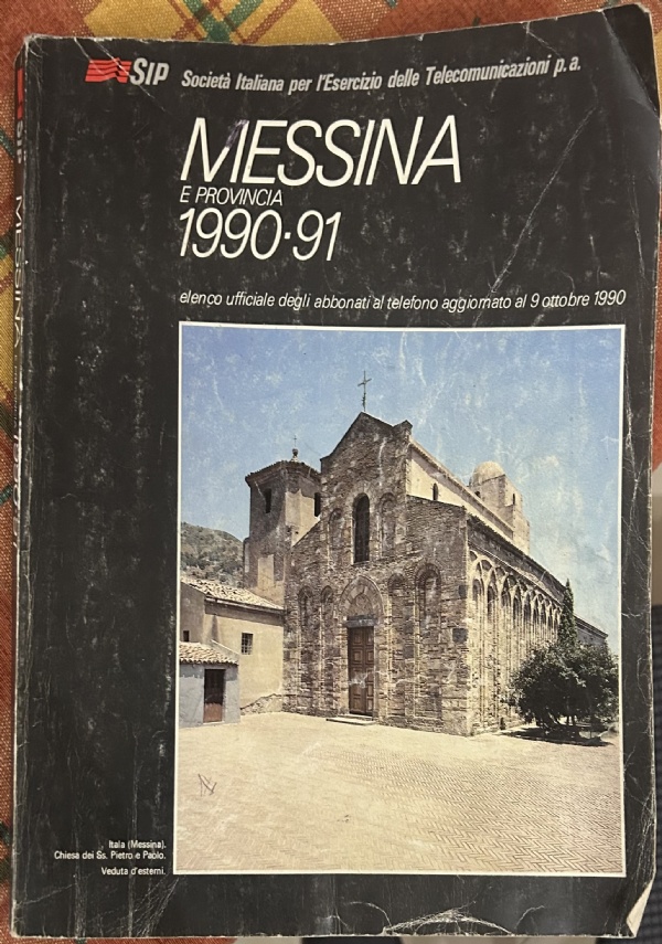 Messina e provincia 1990-91. Elenco ufficiale degli abbonati al telefono aggiornato al 9 ottobre 1990 di AA.VV.