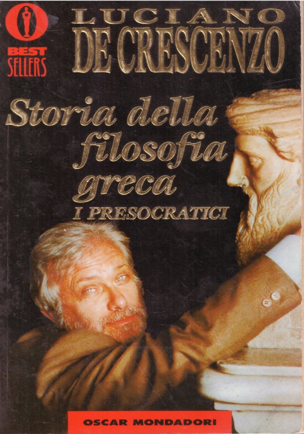 STORIA DELLA FILOSOFIA GRECA   I PRESOCRATICI di 