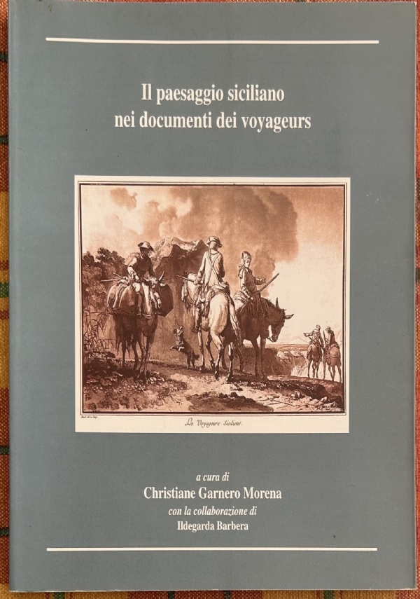 Il paesaggio siciliano nei documenti dei voyageurs di Christiane Garnero Morena