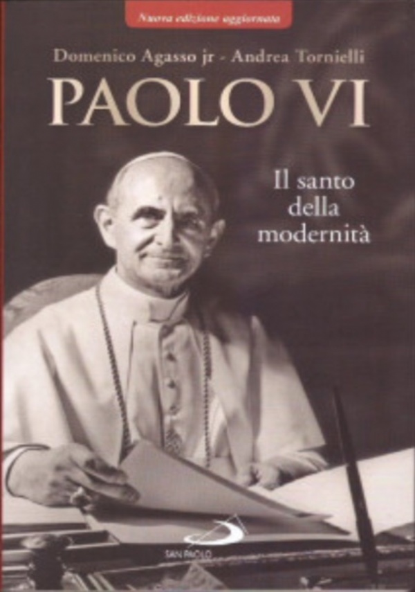 Paolo VI. Il santo della modernita’ di Domenico Agasso jr, Andrea ...