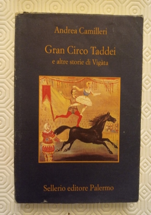 GRAN CIRCO TADDEI E ALTRE STORIE DI VIGATA di 