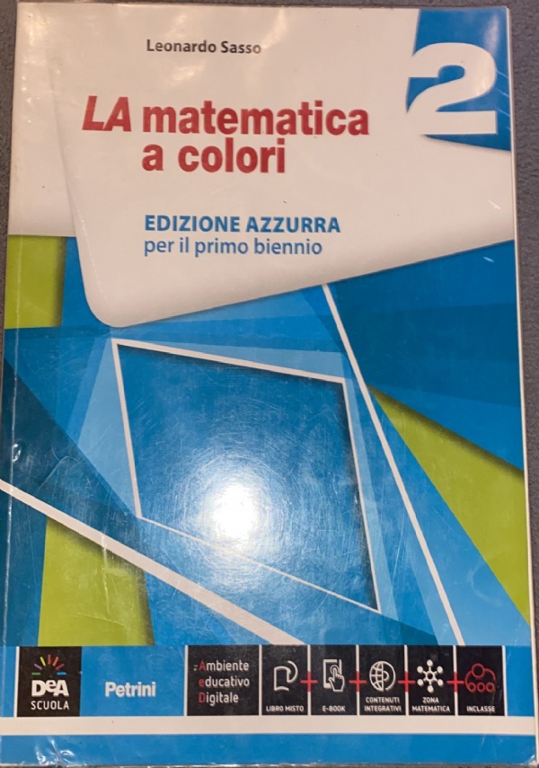 Tutti i colori della matematica - Edizione BLU - Primo biennio - Deascuola