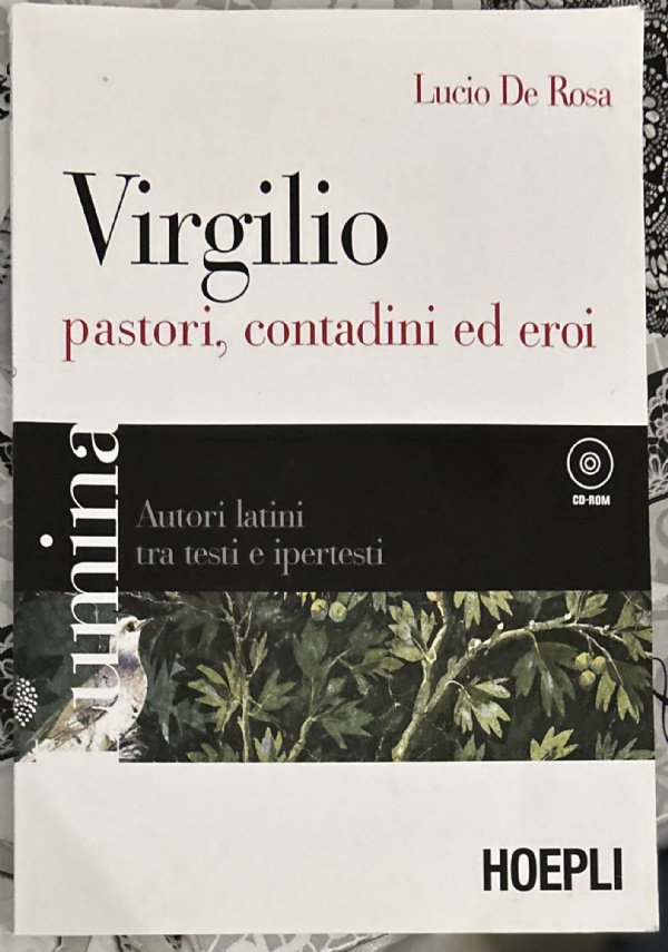 Lumina. Virgilio, pastori, contadini ed eroi. Per i Licei e gli Ist. magistrali. Con CD-ROM di Lucio De Rosa