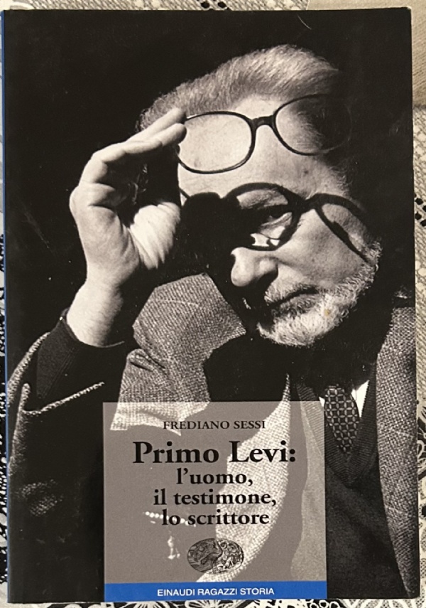 Primo Levi: l’uomo, il testimone, lo scrittore di Frediano Sessi