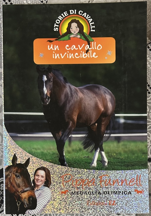 Un cavallo invincibile. Storie di cavalli vol. 16 di Pippa Funnell