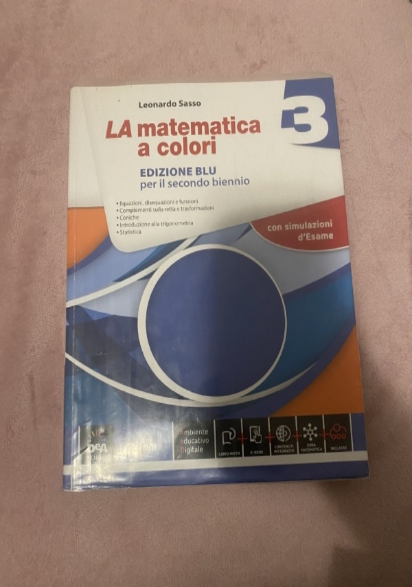 Colori della Matematica - Edizione Blu - II biennio e V anno SECONDA  EDIZIONE - Deascuola