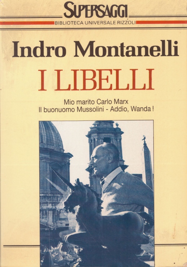 I Libelli   Mio marito Carlo Marx   Il buonuomo Mussolini   Addio, Wanda! di 