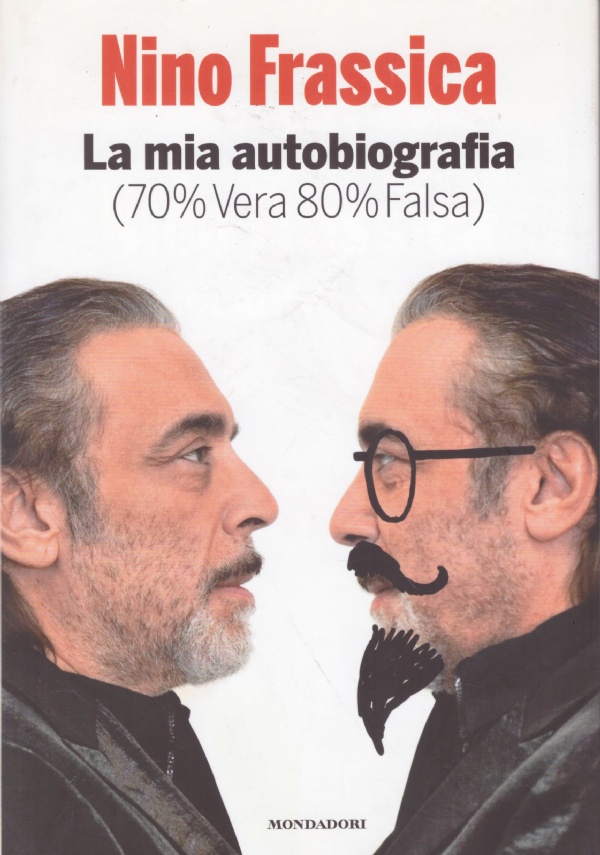 La mia autobiografia 70 vera 80 falsa di 