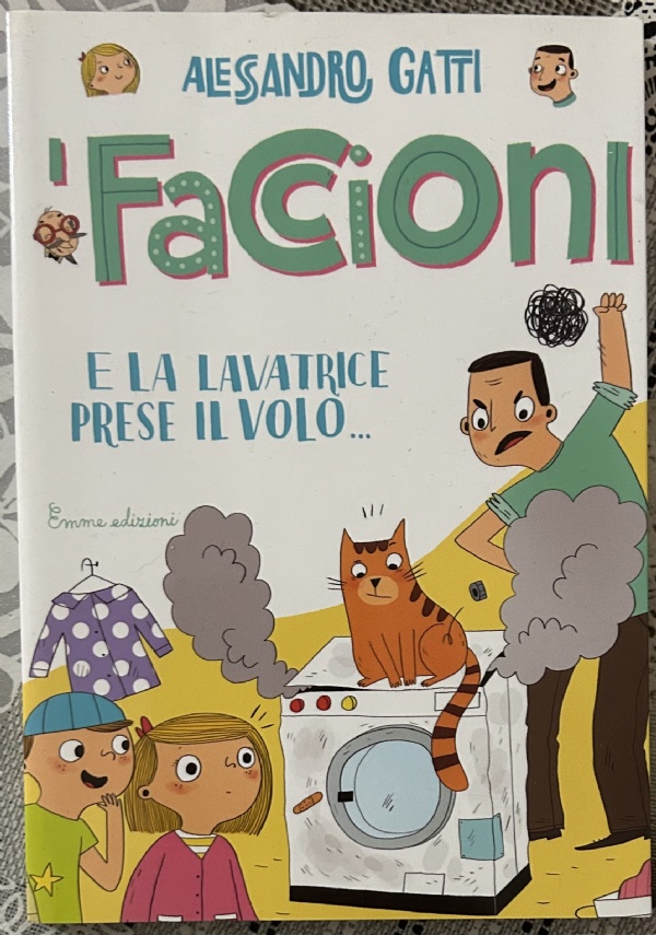 E la lavatrice prese il volo... I Faccioni di Alessandro Gatti