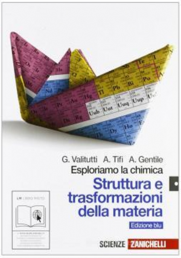 Esploriamo la chimica.Dal modello atomico al legame chimico. Ediz.blu. di 