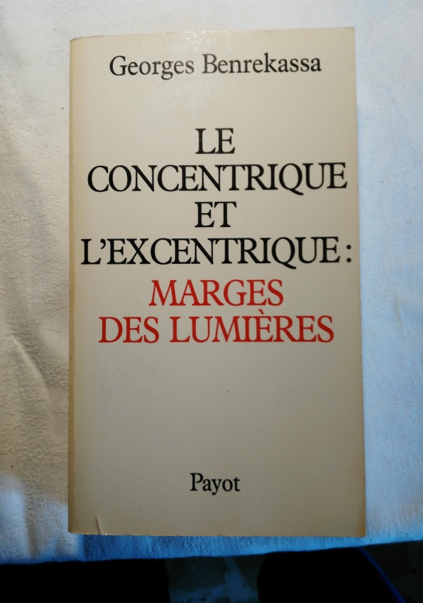 Georges Benrekassa, La politique et sa mmoire. Le politique et l’historique dans la pense des lumires di 