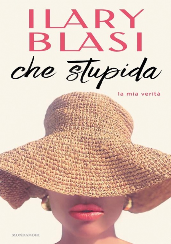 Che stupida. La mia verità di Ilary Blasi