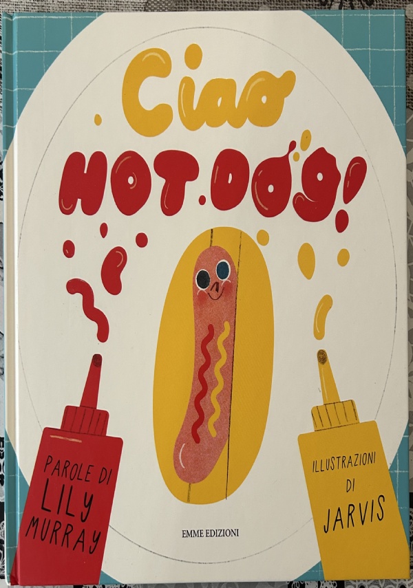 Ciao Hot Dog! di Lily Murray