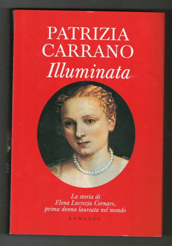 Illuminata. La storia di Elena Lucrezia Cornaro, prima donna laureata nel mondo di 