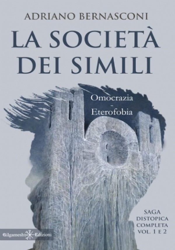 La Società dei Simili: Romanzo distopico di Adriano Bernasconi