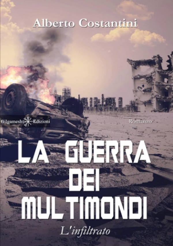 LA GUERRA DEI MULTIMONDI. L’INFILTRATO di Alberto Costantini