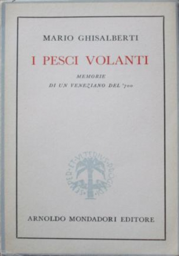 I pesci volanti. Memorie di un veneziano del 700 di 