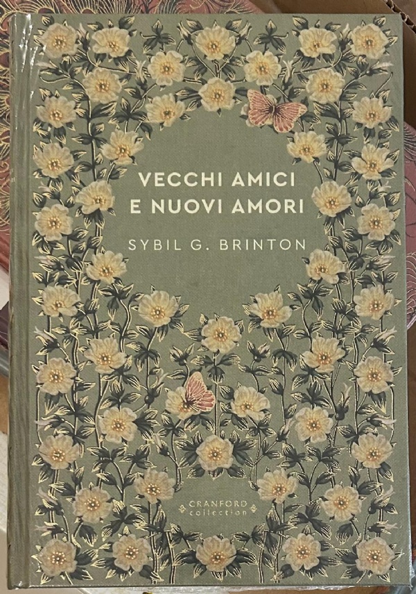 Storie senza tempo n. 76 - Vecchi amici e nuovi amori CRANFORD COLLECTION di Sybil G. Brinton