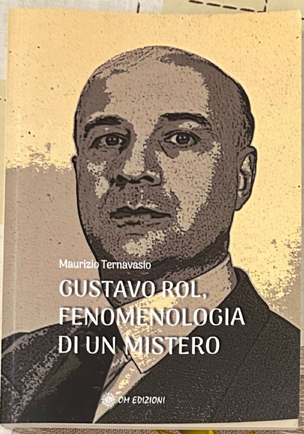 Gustavo Rol, Fenomenologia Di Un Mistero di Maurizio Ternavasio