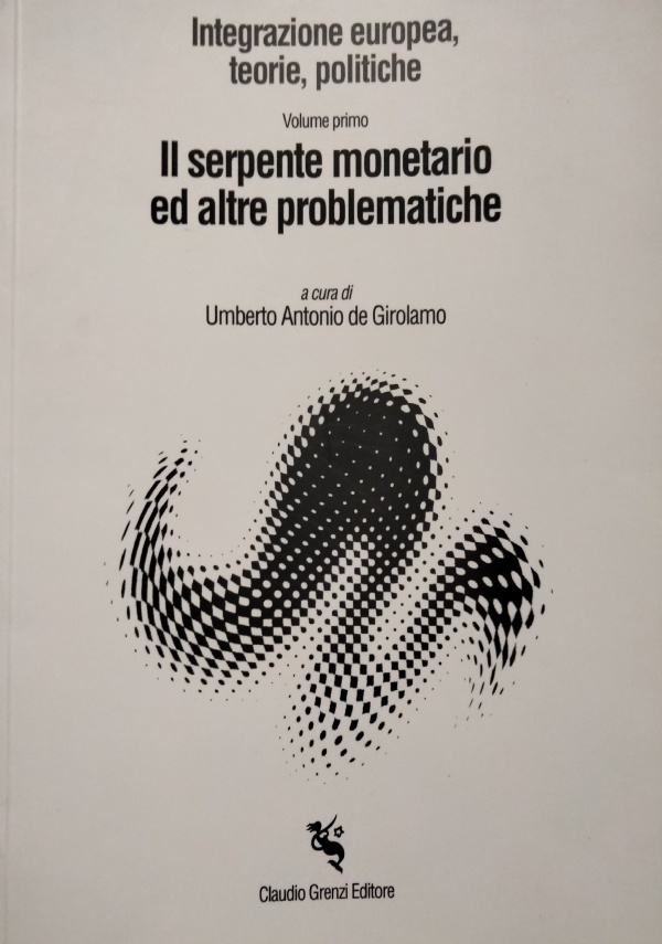 L’INTEGRAZIONE MONETARIA EUROPEA: DALL’UEP ALL’AVVIO DELL’UME. ASPETTI TEORICI E STORICI di 