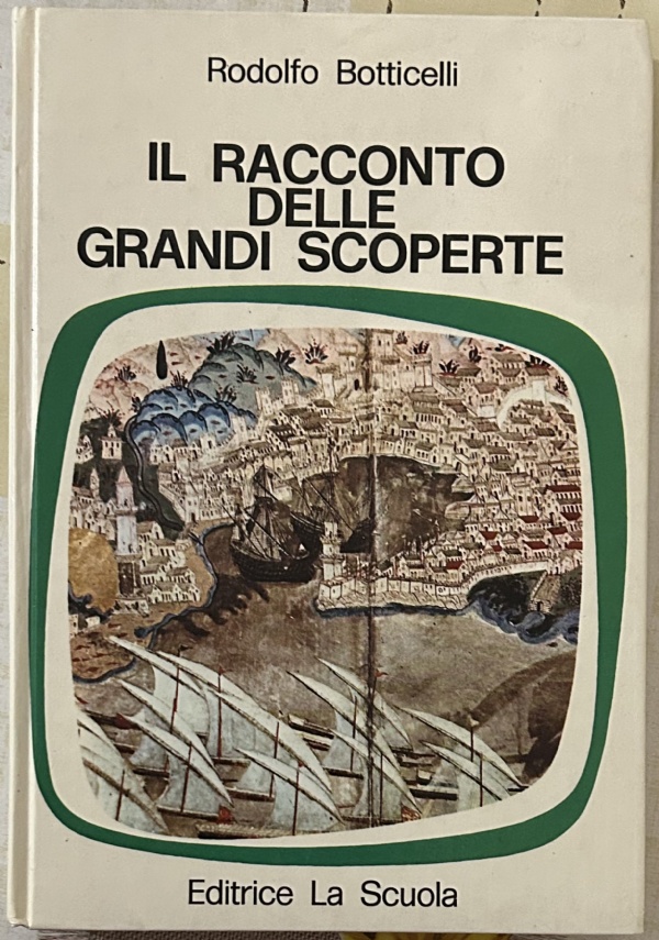 Il racconto delle grandi scoperte di Rodolfo Botticelli