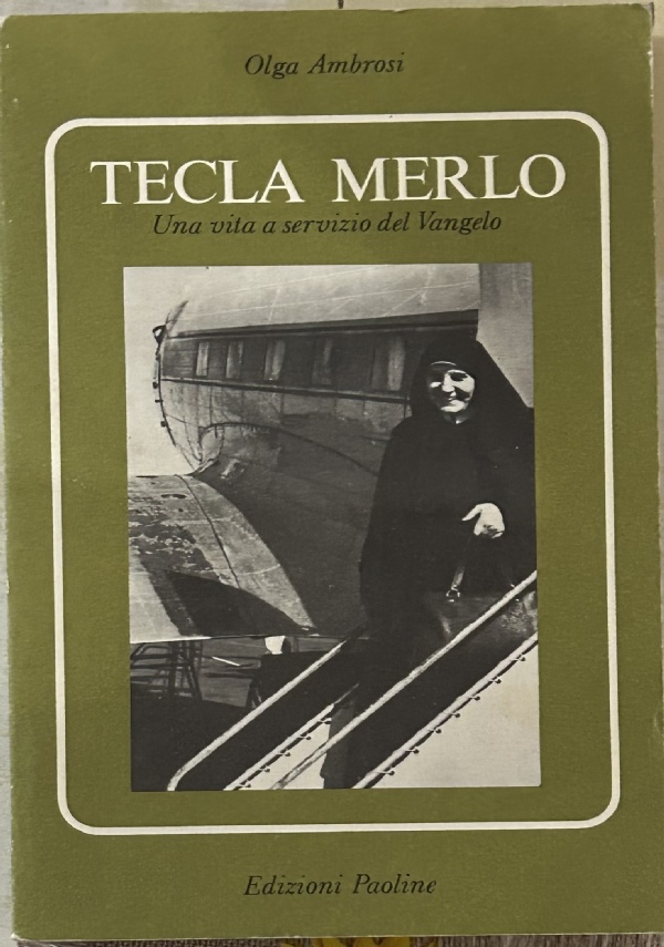 Tecla Merlo, una vita a servizio del Vangelo di Olga Ambrosi