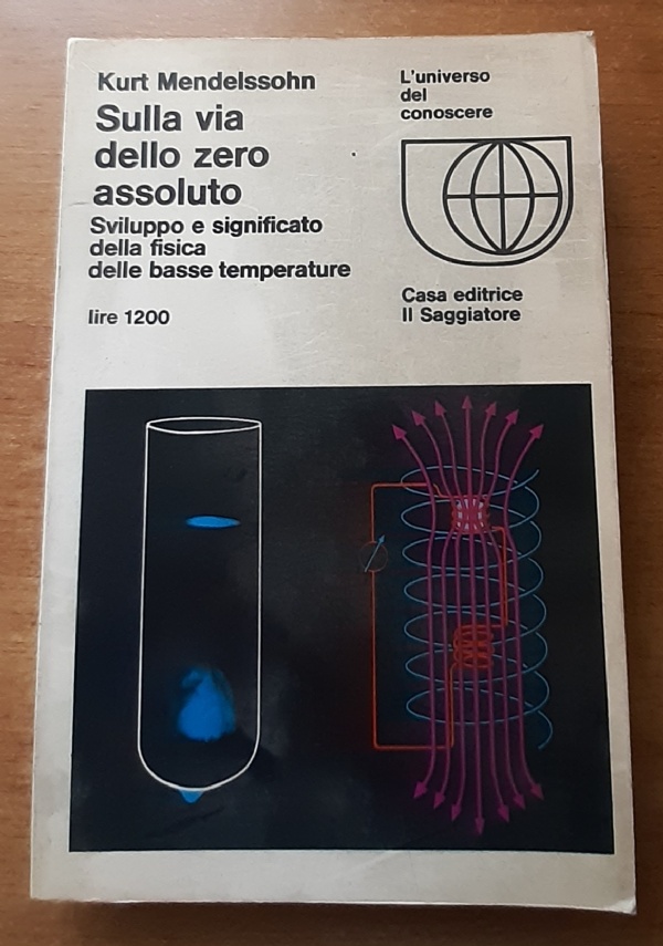 Sulla via dello zero assoluto. Sviluppo e significato della fisica delle basse temperature di 