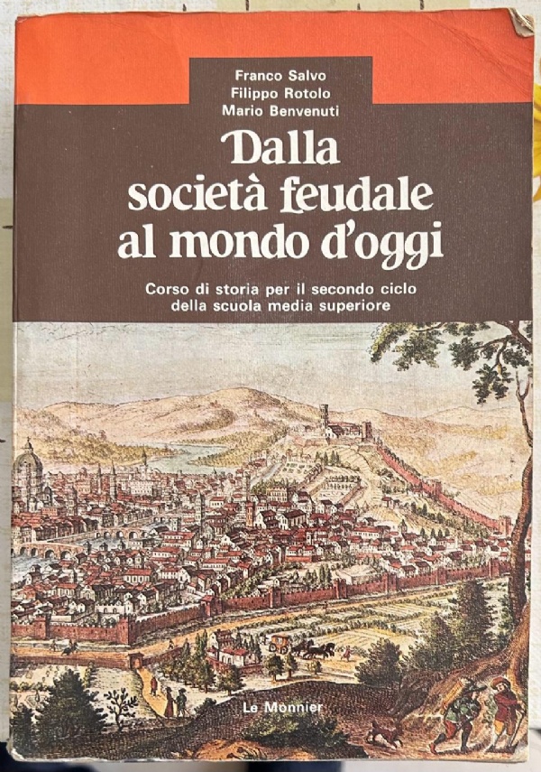 Dalla società feudale al mondo d’oggi di Filippo Rotolo, Franco Salvo, Mario Benvenuti