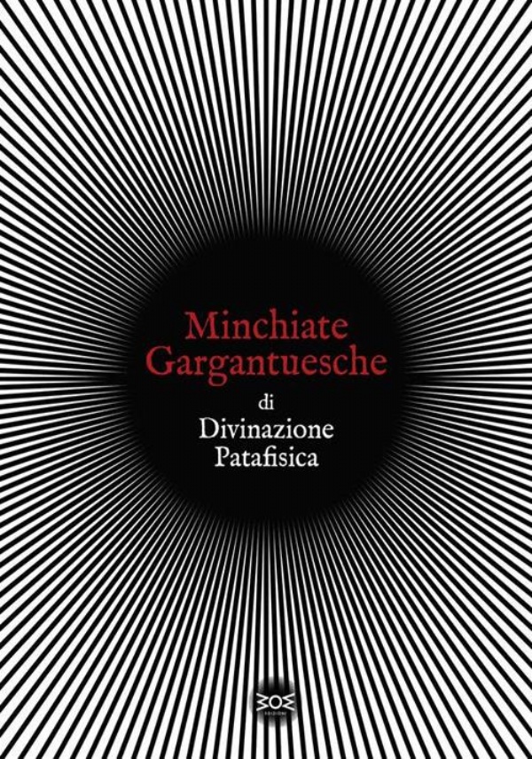 Minchiate gargantuesche di divinazione patafisica. Con 22 Carte di Tina Tonampe