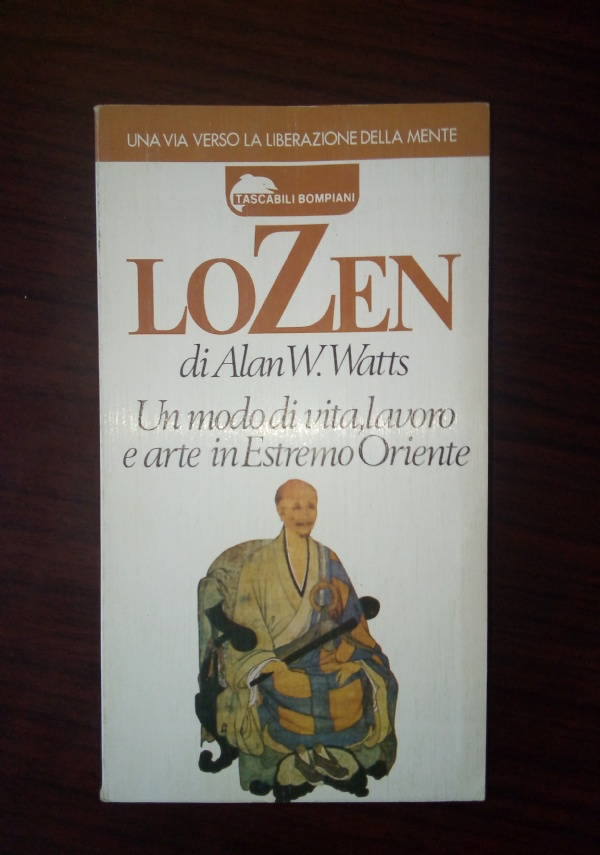 Lo Zen. Un modo di vita, lavoro e arte in Estremo Oriente di 