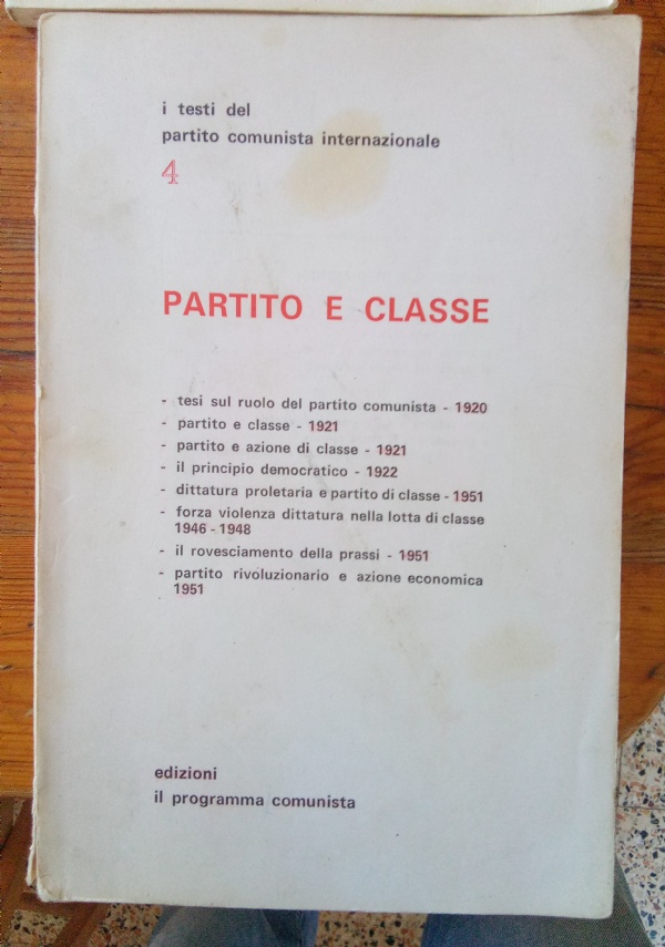 I testi del Partito comunista internazionale: Lezioni delle controrivoluzioni/Classe, partito, stato nella teoria marxista di 