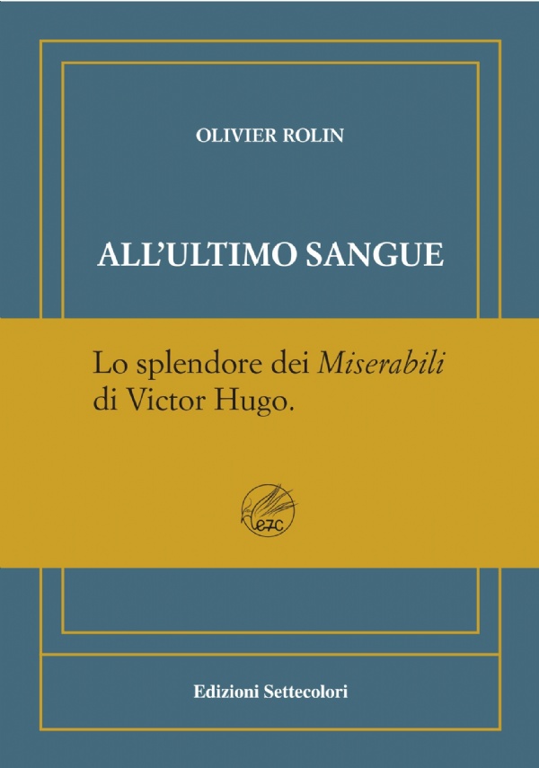 All’ultimo sangue. Ediz. numerata di Olivier Rolin