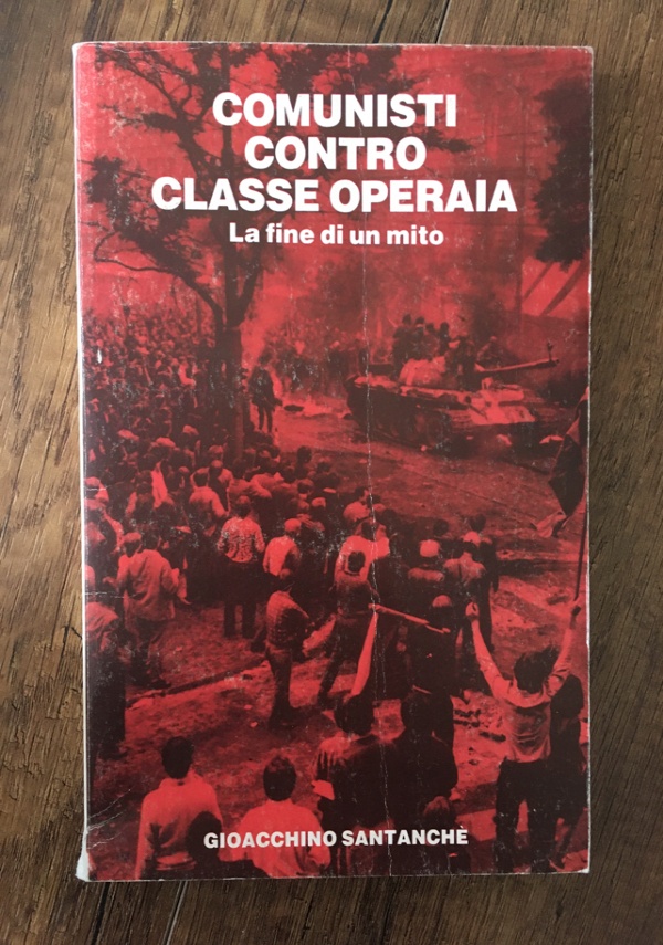 Comunisti contro classe operaia   La fine del mito di 