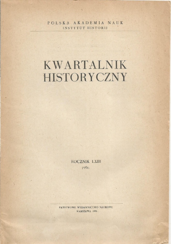 Kwartalnik Historyczny : Rocznik 64 (1957) : Tresc rocznika  / Polska Akademia Nauk, Instytut Historii di 