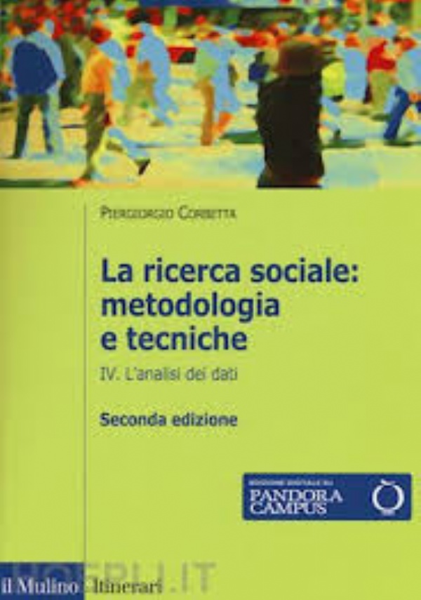 LA RICERCA SOCIALE: METODOLOGIA E TECNICHE - I. I paradigmi di riferimento di 