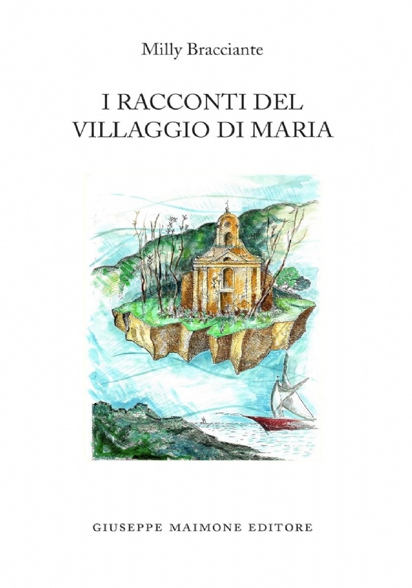 I racconti del Villaggio di Maria di Milly Bracciante