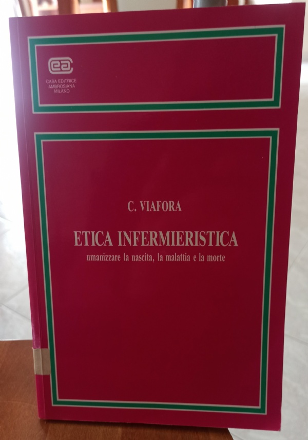 Etica infermieristica sviluppo morale e professionalit 2 edizione  Cortese e Fedrigotti  edizioni Sorbona  copertina morbida  stampa 1989  condizioni ottime  pagine 252  dimensioni 24x17 di 